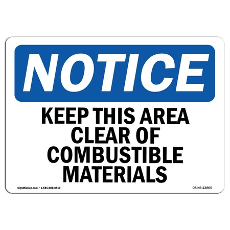 Signmission OSHA Sign, Keep Area Clear Of Combustible Materials, 18in X 12in Alum, 12" W, 18" L, Landscape OS-NS-A-1218-L-13865